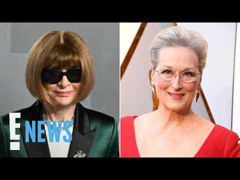 Meryl Streep and Anna Wintour Are Actually Related | E! News