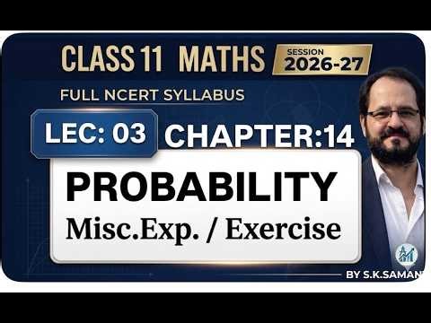 📘 Class 11 Maths | Probability | 2026-27 | Chapter 14 | NCERT with Basic Concepts | By S.K. Sama