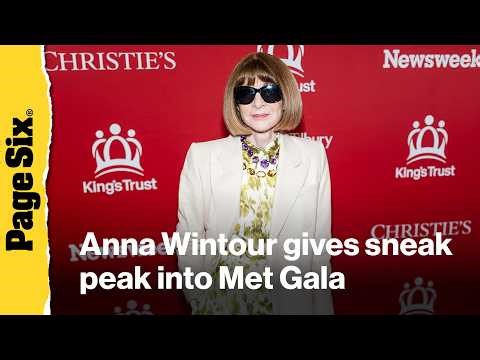 Anna Wintour gives Page Six a sneak peak into this year's Met Gala