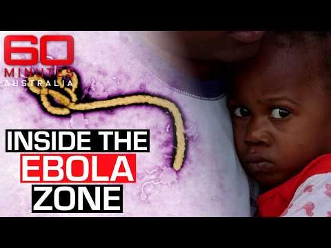The Terrifying Reality of Fighting Ebola in Africa | 60 Minutes Australia