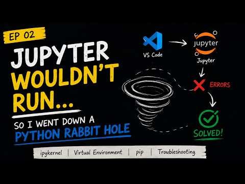 EP 02 — Setting Up VS Code & Jupyter | Down the Python Rabbit Hole