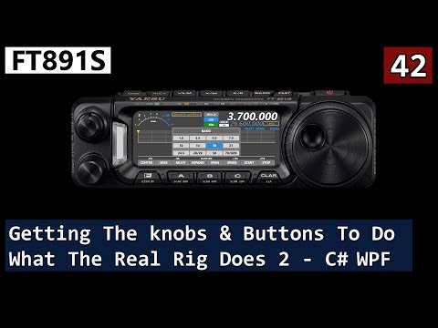 FT891S No.42 - Getting More Buttons & Controls Working 2 - C# WPF - David G7UIV