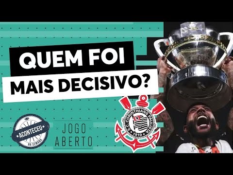 Quem foi mais decisivo na conquista do Corinthians? | Aconteceu Na Semana