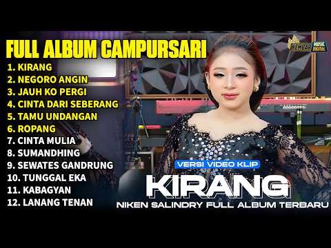 FULL ALBUM CAMPURSARI NIKEN SALINDRY LAGU TRENDING TERBARU - KIRANG - NEGORO ANGIN - JAUH KO PERGI