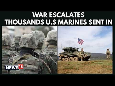 WAR ALERT: US Marines Deployment Signals Dangerous New Phase in Iran War | Latest News | N18G