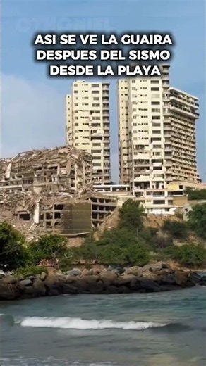 Zona de desastre: Los edificios derrumbados de La Guaira desde el mar
