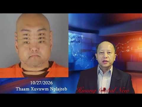 10/27/26 - Thoj Pov Yaj / Richard Vwj / Michael Vang Raug Nteg / Ceevfaaj Naav Saav Vangvieng