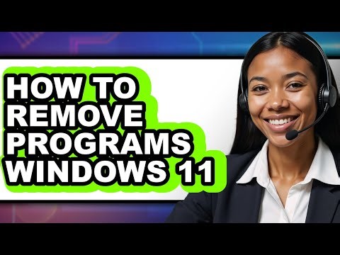 How to Remove Programs Windows 11 - Easy Guide