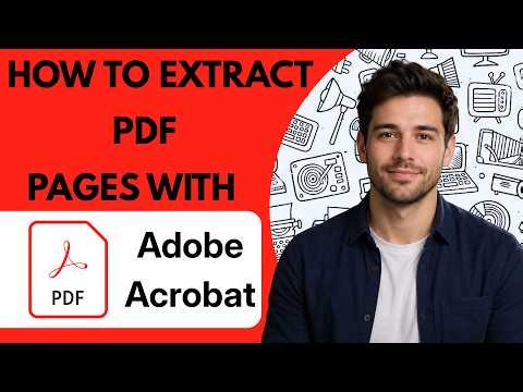How to Extract PDF Pages with Adobe Acrobat Reader Full Guide 2026