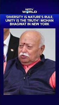 'Diversity Is Nature's Rule, Unity Is The Truth': Mohan Bhagwat In New York