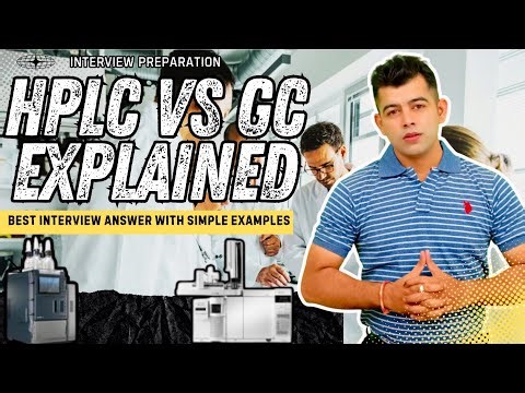 HPLC VS GC EXPLAINED I BEST INTERVIEW ANSWER WITH SIMPLE EXAMPLES