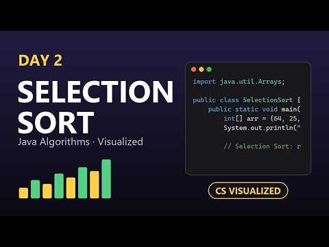 Selection Sort with Visuals in Java | Day 2 of 100 Days of DSA