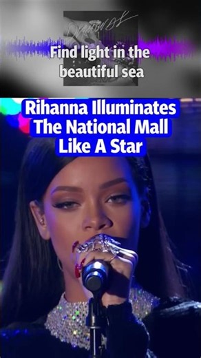 Rihanna Illuminates The National Mall 💎