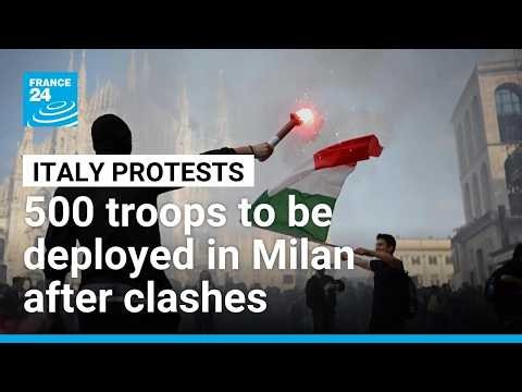 Italy sends troops, toughens security laws after Milan clashes • FRANCE 24 English