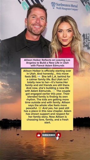 Allison Holker Reflects on Leaving Los Angeles to Build a New Life in Utah with Fiancé Adam Edmunds