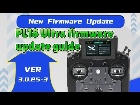 Flysky PL18 Ultra 3.0.25-3 firmware update.