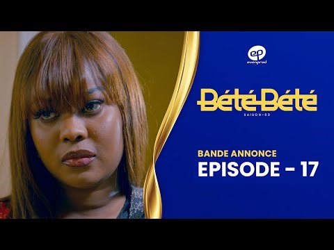 BÉTÉ BÉTÉ - Saison 3 - Episode 17 : Bande Annonce