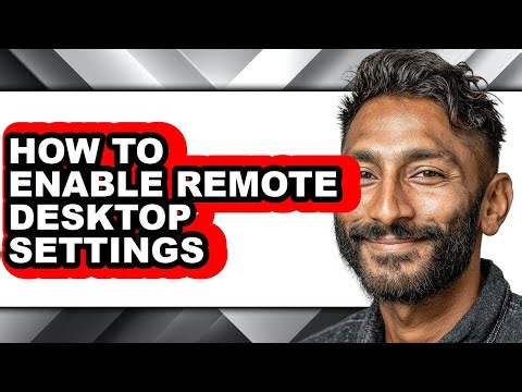 How to Enable Remote Desktop Settings (full Guide)
