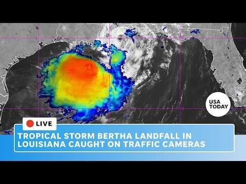 Live: Tropical Storm Bertha makes landfall in Louisiana; see weather through traffic cameras