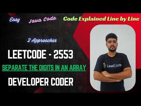 Separate the Digits in an Array | LeetCode 2553 | 2 Approaches | Java Code | Developer Coder