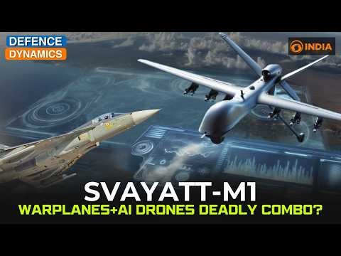 SVAYATT-M1: Warplanes + AI Drones Deadly Combo? | Defence Dynamics