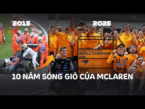 HÀNH TRÌNH ĐI LÊN TỪ VỰC THẲM TỚI ĐỈNH CAO CỦA MCLAREN TẠI F1