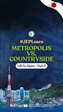 #JEPLEARN: METROPOLIS VS. COUNTRYSIDE LIFE IN JAPAN, PT. 2
