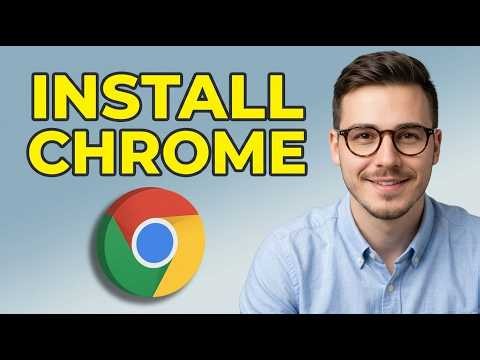 How to Install And Setup The Google Chrome Browser [2026 Easy Guide]