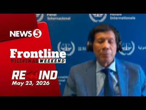 FRONTLINE PILIPINAS WEEKEND REWIND | May 23, 2026
