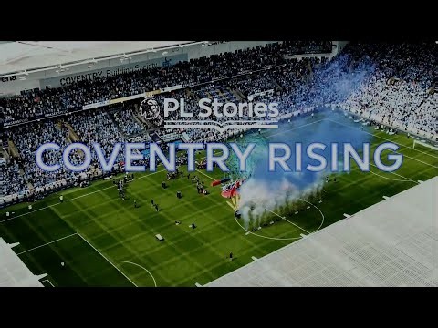 Coventry Rising | Premier League: PL Stories | NBC Sports