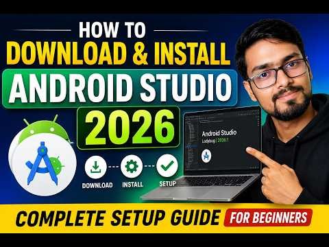 How to Download & Install Android Studio 2026 | Complete Setuo Guide for Beginners