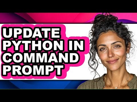 How to Update Python in Command Prompt (updated)