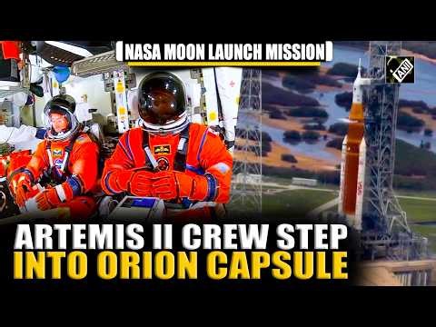 Astronauts steps into Orion capsule ahead of NASA’s Artemis II’s historic moon launch