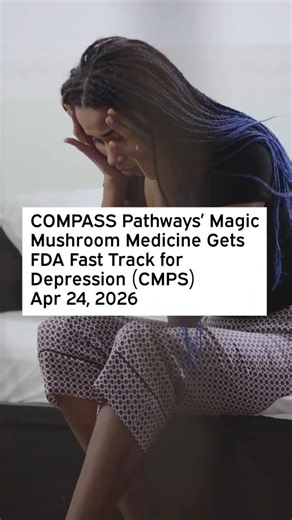 COMPASS Pathways' Magic Mushroom Medicine Gets FDA Fast Track for Depression #Psilocybin #Depression
