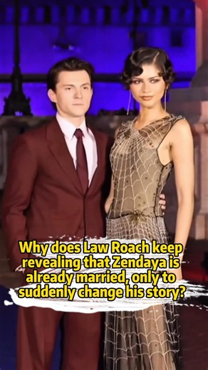 Why does Law Roach keep revealing that Zendaya is already married, only to suddenly change his story