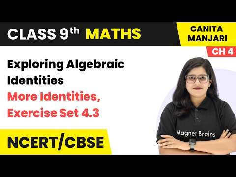 More Identities - Exploring Algebraic Identities  | Class 9 Maths (Part 1) Ch 4 | CBSE 2026-27