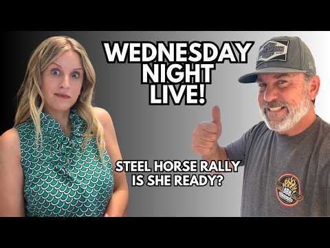Steel Horse Motorcycle Rally is Next Week! | Is SHE Ready? | Wednesday Night LIVE!!!