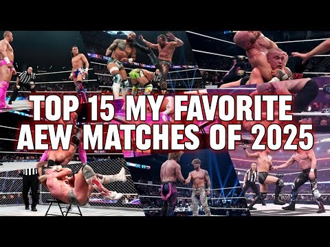 Top 15 My Favorite AEW Matches of 2025