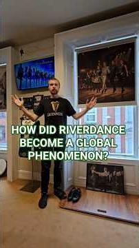 How Riverdance Accidentally Became a Global Phenomenon?🌍☘️