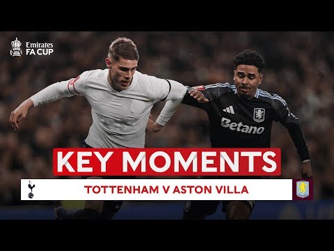 Tottenham v Aston Villa | Key Moments | Third Round | Emirates FA Cup 2025-26