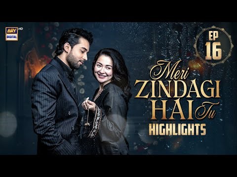 Meri Zindagi Hai Tu Episode 16 | Highlights | Hania Aamir | Bilal Abbas Khan | ARY Digital Drama