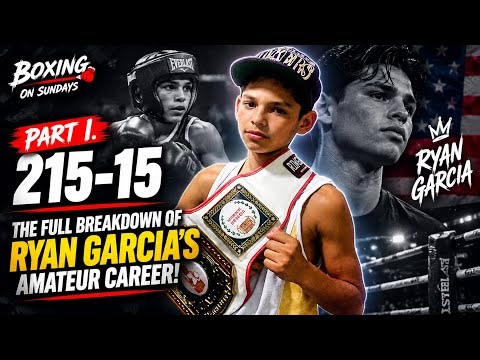 Part I. 215-15: The Full Breakdown of Ryan Garcia’s Amateur Career! 🔥