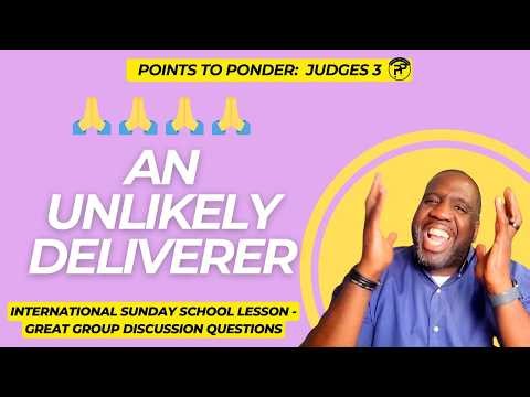 Sunday School Lesson - October 18, 2026 - An Unlikely Deliverer ( Judges 3 )