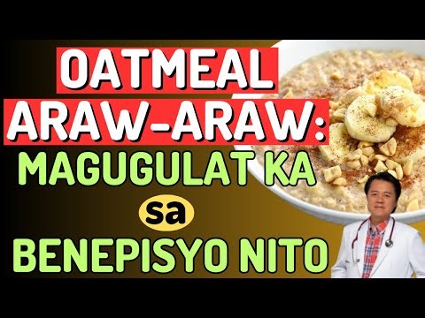 Oatmeal Araw-Araw: Magugulat ka sa Benepisyo nito. - By Doc Willie Ong