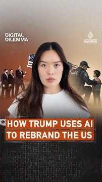 How Trump uses AI to rebrand the US | Digital Dilemma