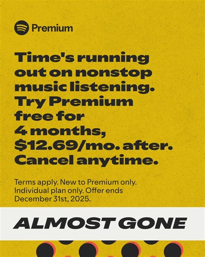 Get 4 free months of Premium, $12.69/mo. after. Cancel anytime. Terms apply. | Spotify