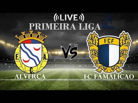 🔴Alverca vs FC Famalicao | Primera Liga | Live Score