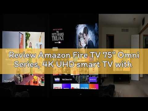 Review Amazon Fire TV 75" Omni Series, 4K UHD smart TV with Dolby Vision, hands-free with Alexa