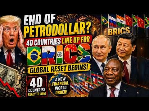 End Of Petrodollar?40 Countries Line Up For BRICS -Global Moneytary Reset Begins ?i
