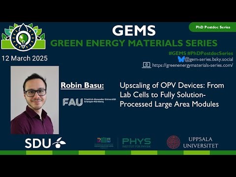 Robin Basu – Upscaling of OPV Devices: From Lab Cells to Fully Solution-Processed Large Area Modules